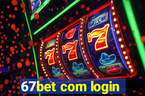 67bet com login